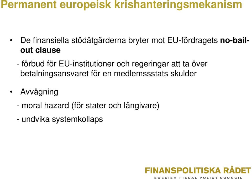 och regeringar att ta över betalningsansvaret för en medlemssstats