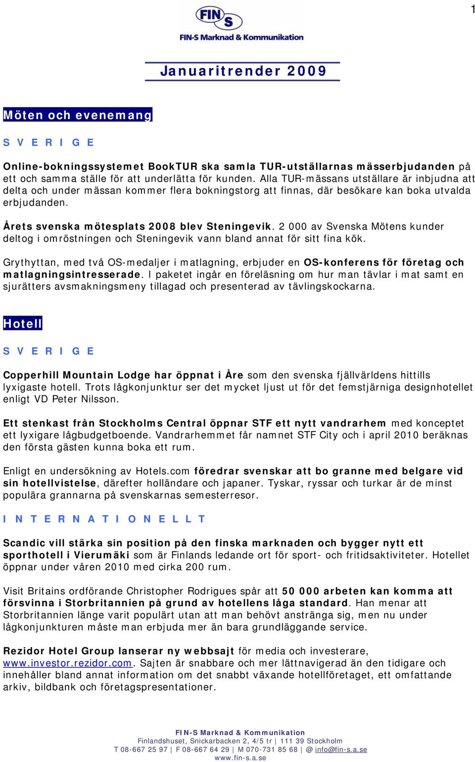 2 000 av Svenska Mötens kunder deltog i omröstningen och Steningevik vann bland annat för sitt fina kök.