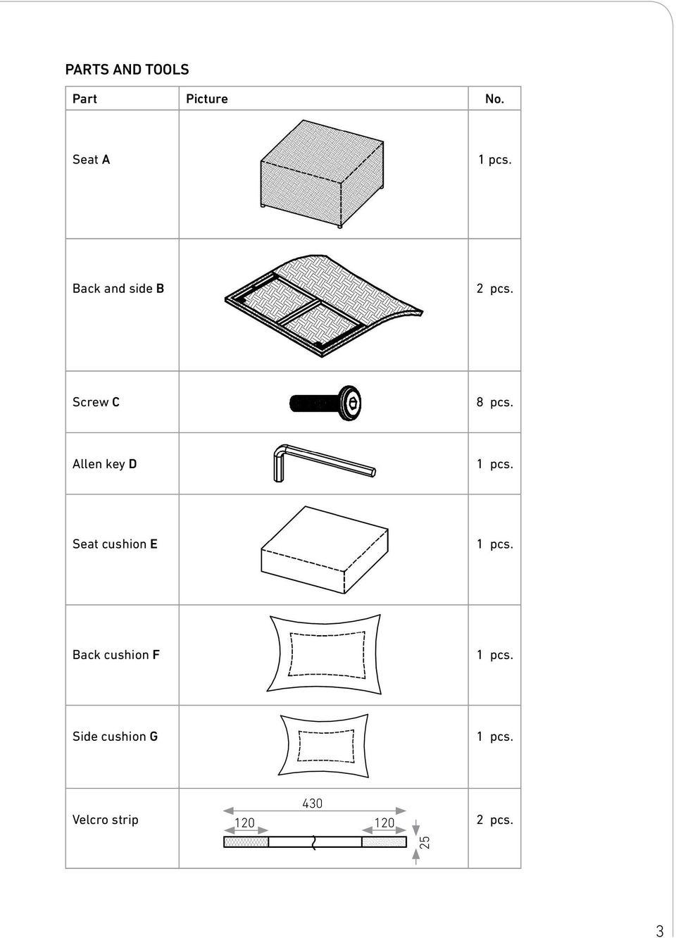 Allen key D 1 pcs. Seat cushion E 1 pcs.