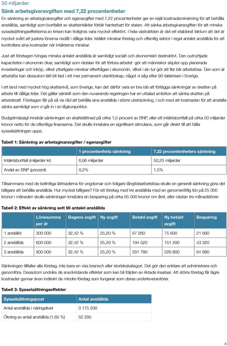 I hela västvärlden är det ett etablerat faktum att det är mycket svårt att justera lönerna nedåt i dåliga tider.