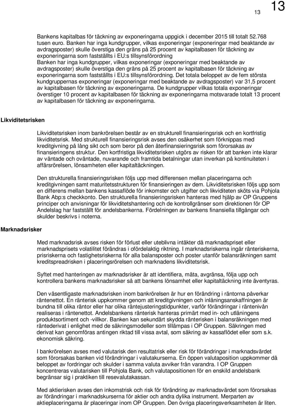 i EU:s tillsynsförordning  i EU:s tillsynsförordning.