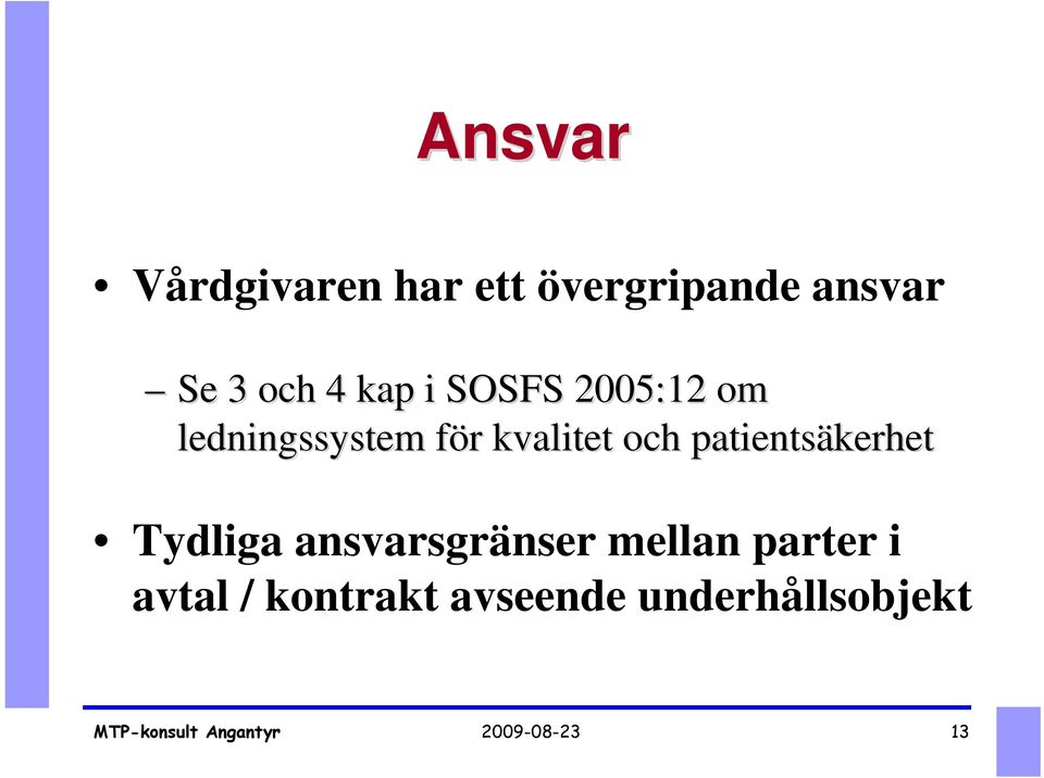 kvalitet och patientsäkerhet Tydliga ansvarsgränser