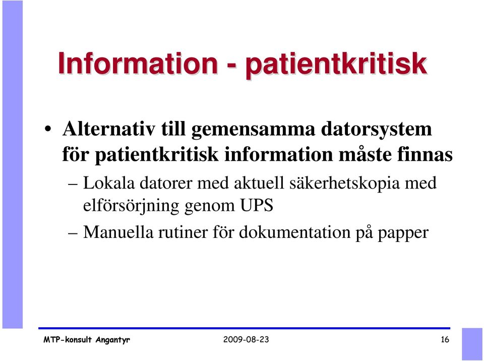 Lokala datorer med aktuell säkerhetskopia med
