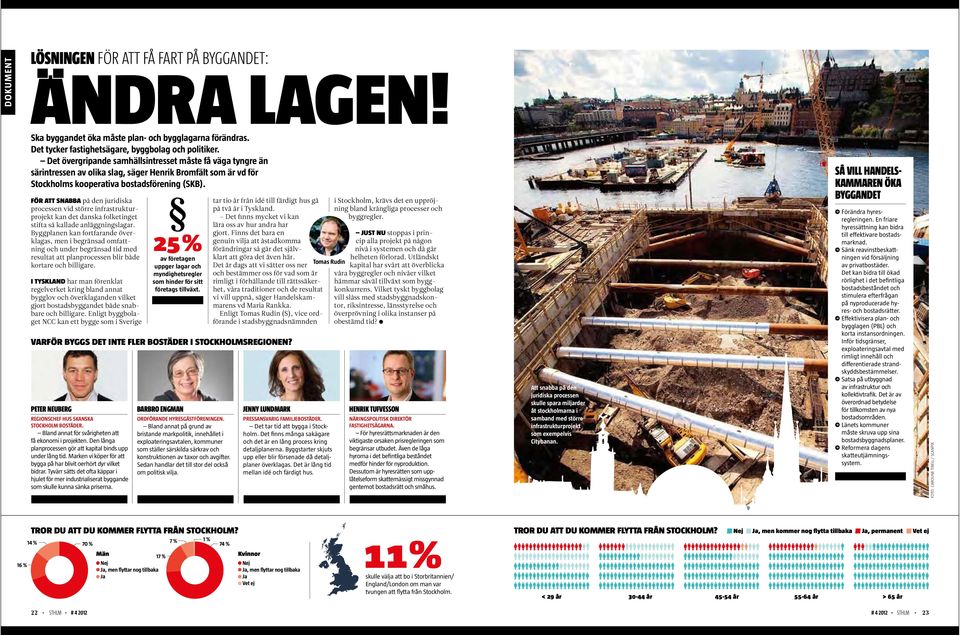 För att snabba på den juridiska processen vid större infrastrukturprojekt kan det danska folketinget stifta så kallade anläggningslagar.