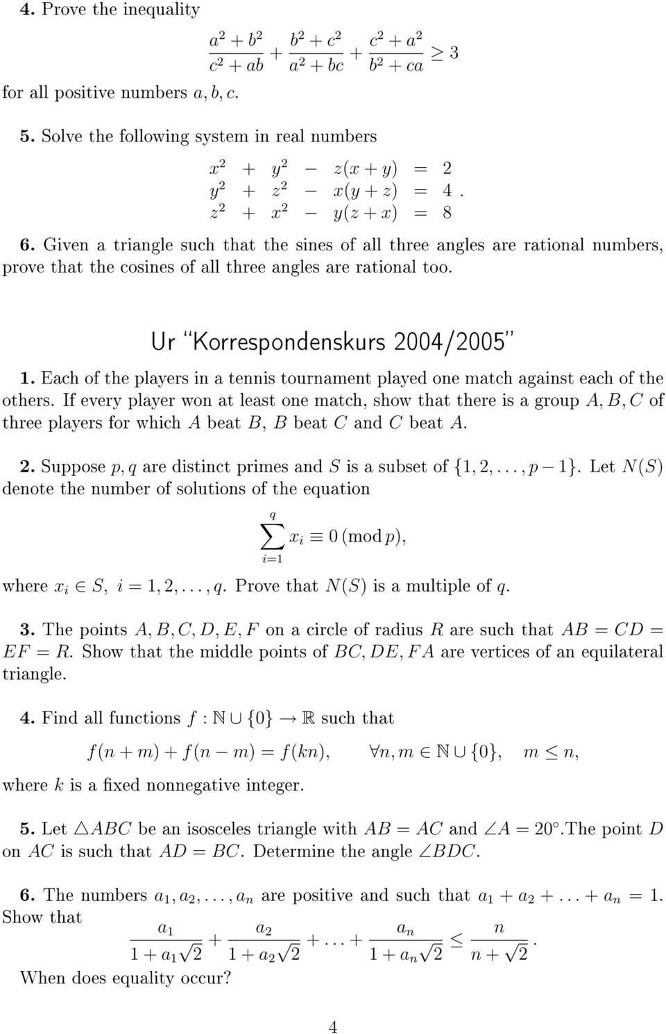 Given a triangle such that the sines of all three angles are rational numbers, prove that the cosines of all three angles are rational too.. Ur Korrespondenskurs 2004/2005.