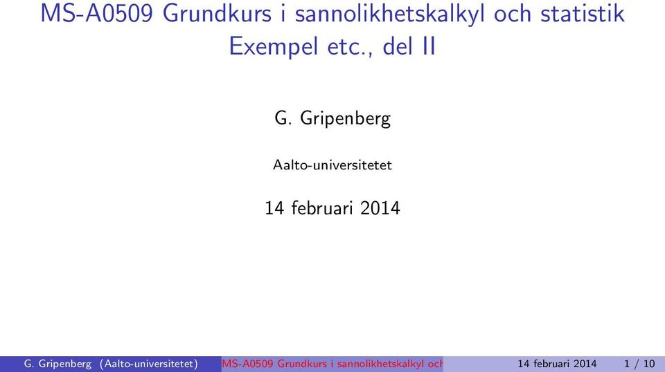Gripeberg Aalto-uiversitetet 14 februari 014 G.
