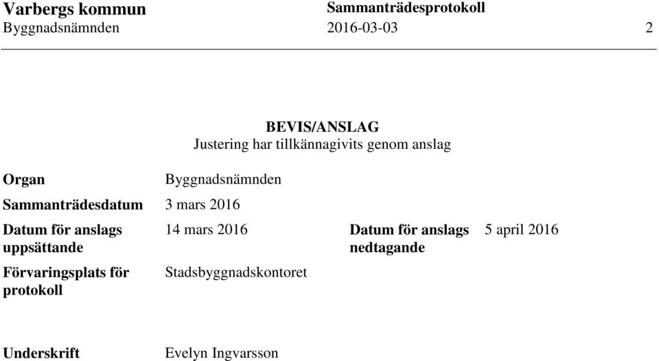 anslags uppsättande Förvaringsplats för protokoll 14 mars 2016 Datum för