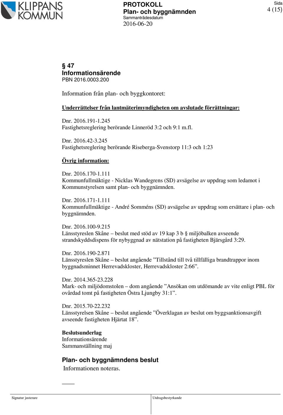 111 Kommunfullmäktige - Nicklas Wandegrens (SD) avsägelse av uppdrag som ledamot i Kommunstyrelsen samt plan- och byggnämnden. Dnr. 2016.171-1.