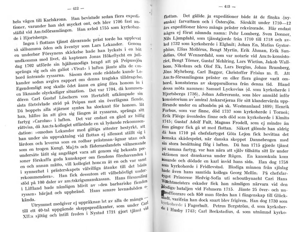 . slockclse 'la e en underbar Forsynens T as Hökeflychl en julir t då kaptenen ' on o.. undkomma m.ed J ve '. b. od alt pa PelpUS!-,JOn.. d hj'ältemodjg:t rat> c dacr 702 utfor e sm..,. l ften J'ämtc alla de \.