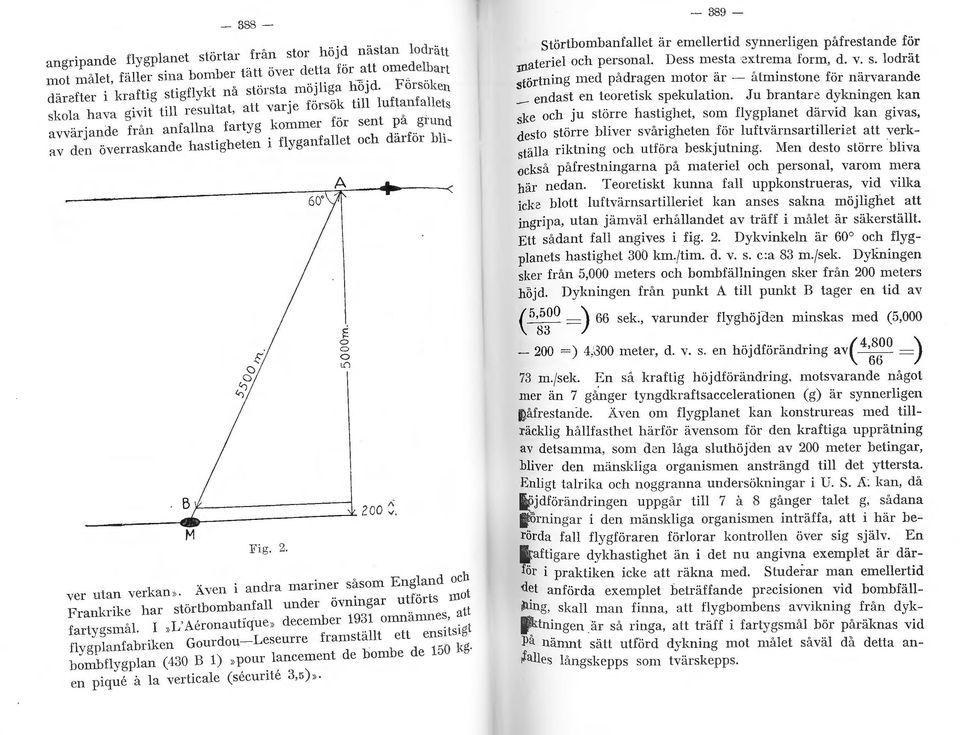 d p o let fäller sina bomber tätt över delta for att omedelbart... asl aide h astigheten i flyganfallet oc ar or ) l- ------~--------~ M Fig. 2. o ~ o o l{} 200 ~.