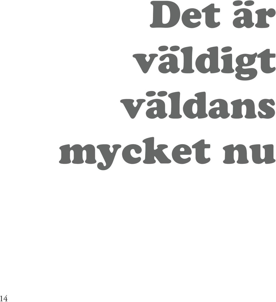 väldans