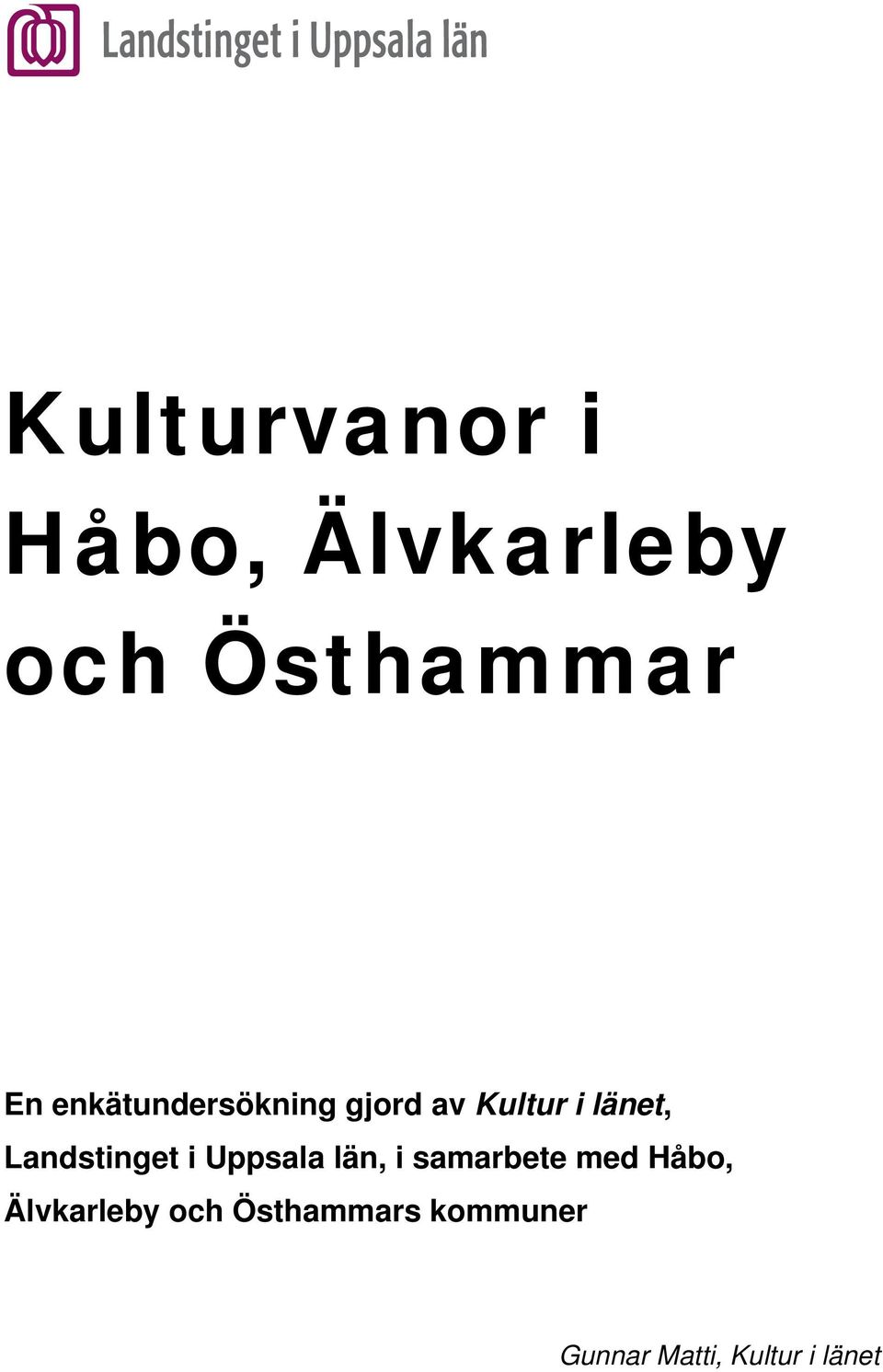 Landstinget i Uppsala län, i samarbete med Håbo,