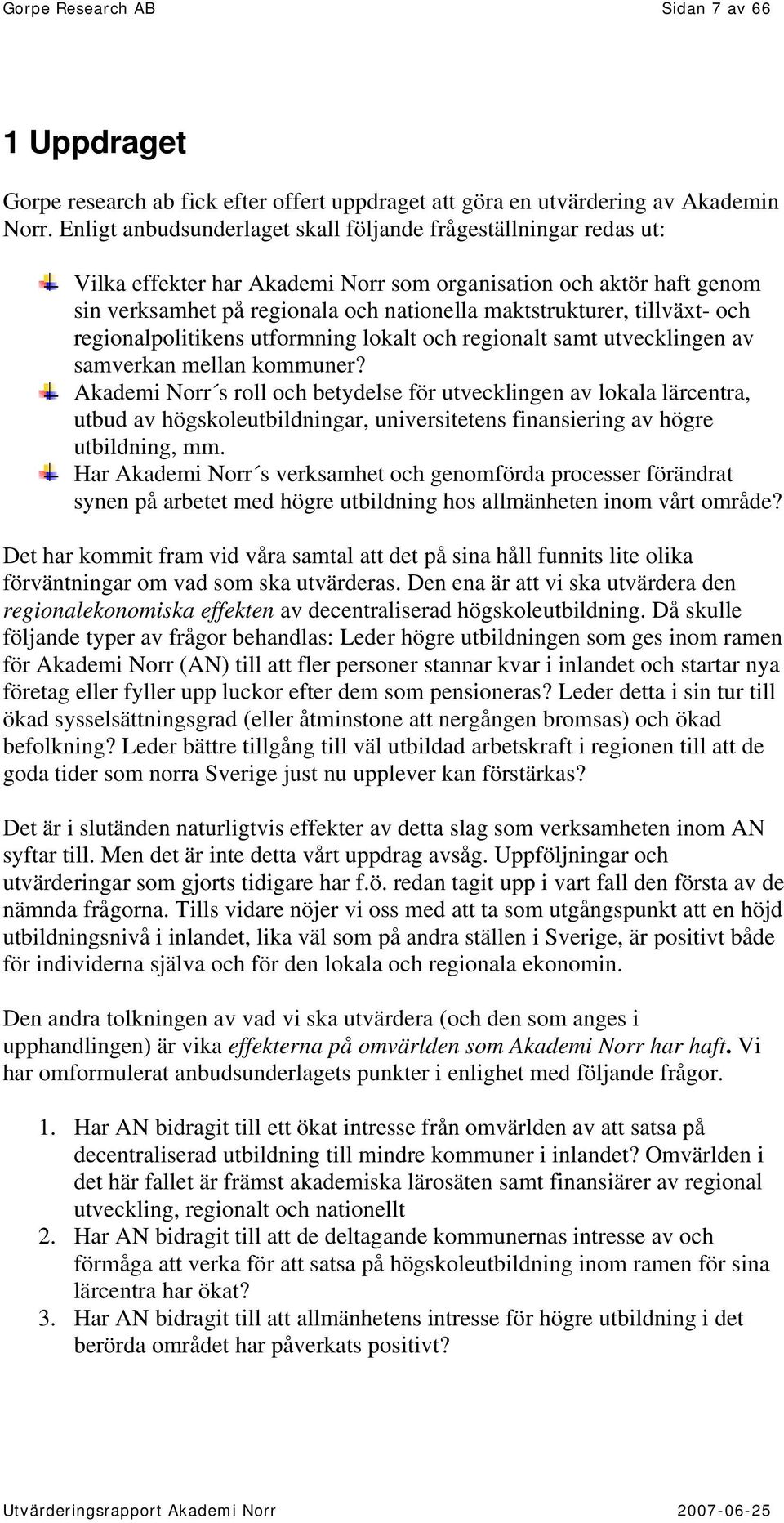 tillväxt- och regionalpolitikens utformning lokalt och regionalt samt utvecklingen av samverkan mellan kommuner?