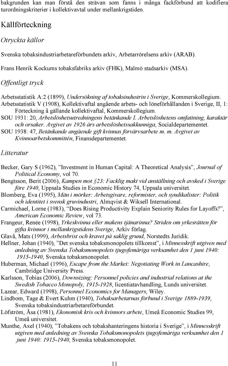 Offentligt tryck Arbetsstatistik A:2 (1899), Undersökning af tobaksindustrin i Sverige, Kommerskollegium.