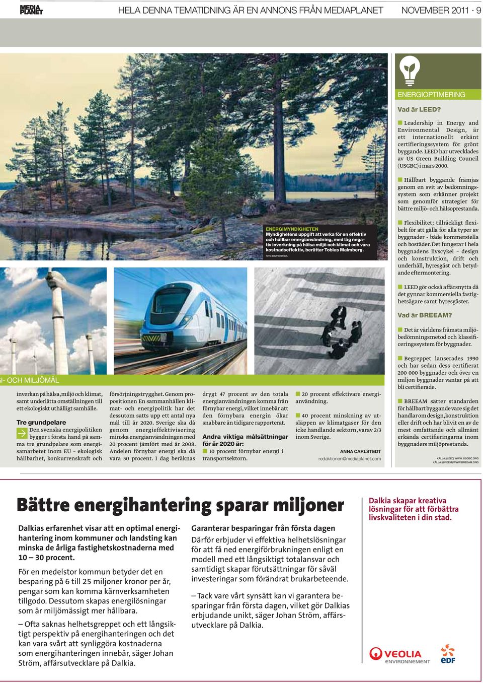 Hållbart bygg ande främjas genom en svit av bedömningssystem som erkänner projekt som genomför strategier för bättre miljö- och hälso prestanda.