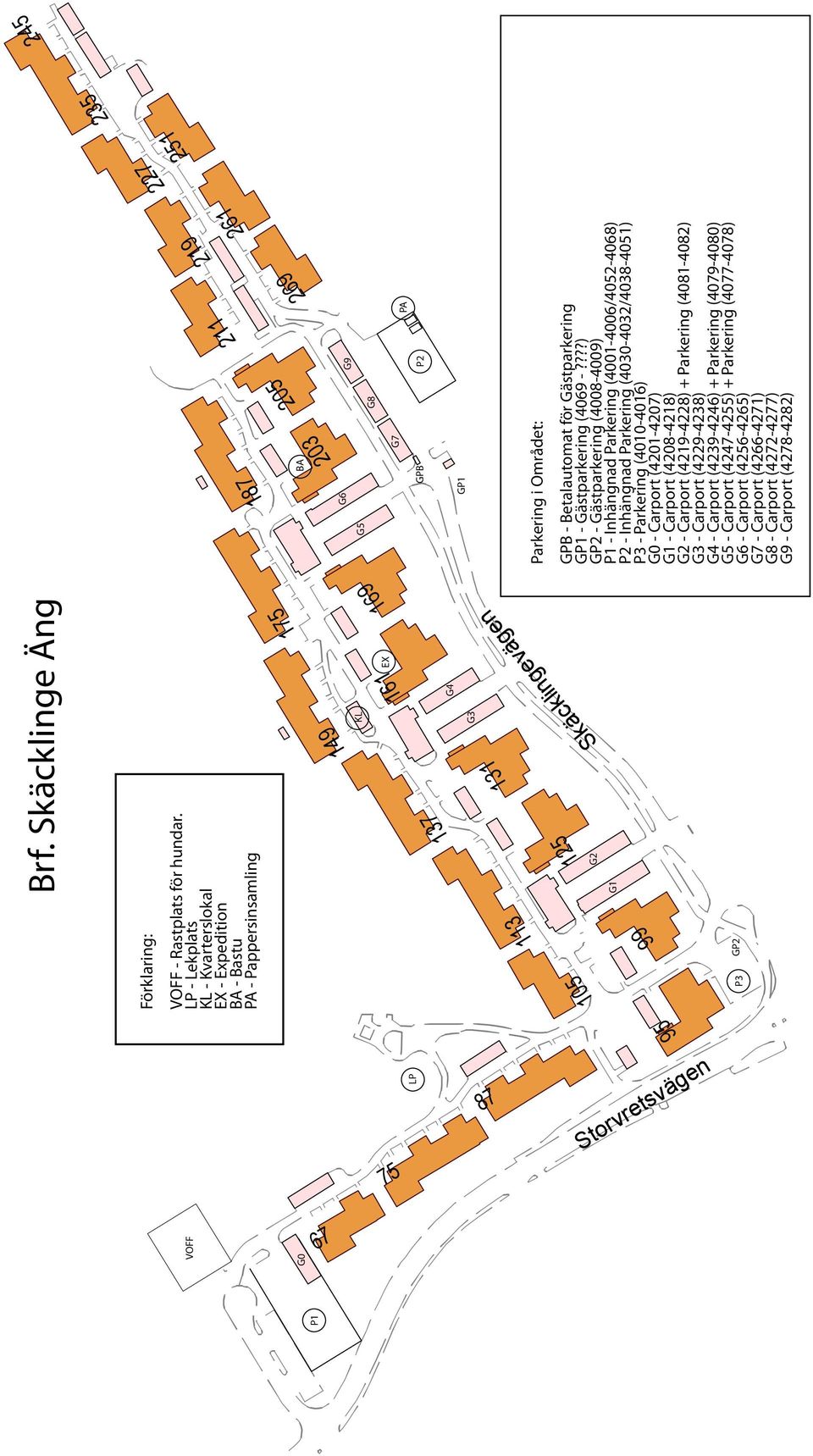 LP - Lekplats KL - Kvarterslokal EX - Expedition A - astu PA - Pappersinsamling P3 GP2 G1 G2 KL G3 G4 EX G5 G6 GP G7 Parkering i Området: G8 GP - etalautomat för Gästparkering GP1 - Gästparkering