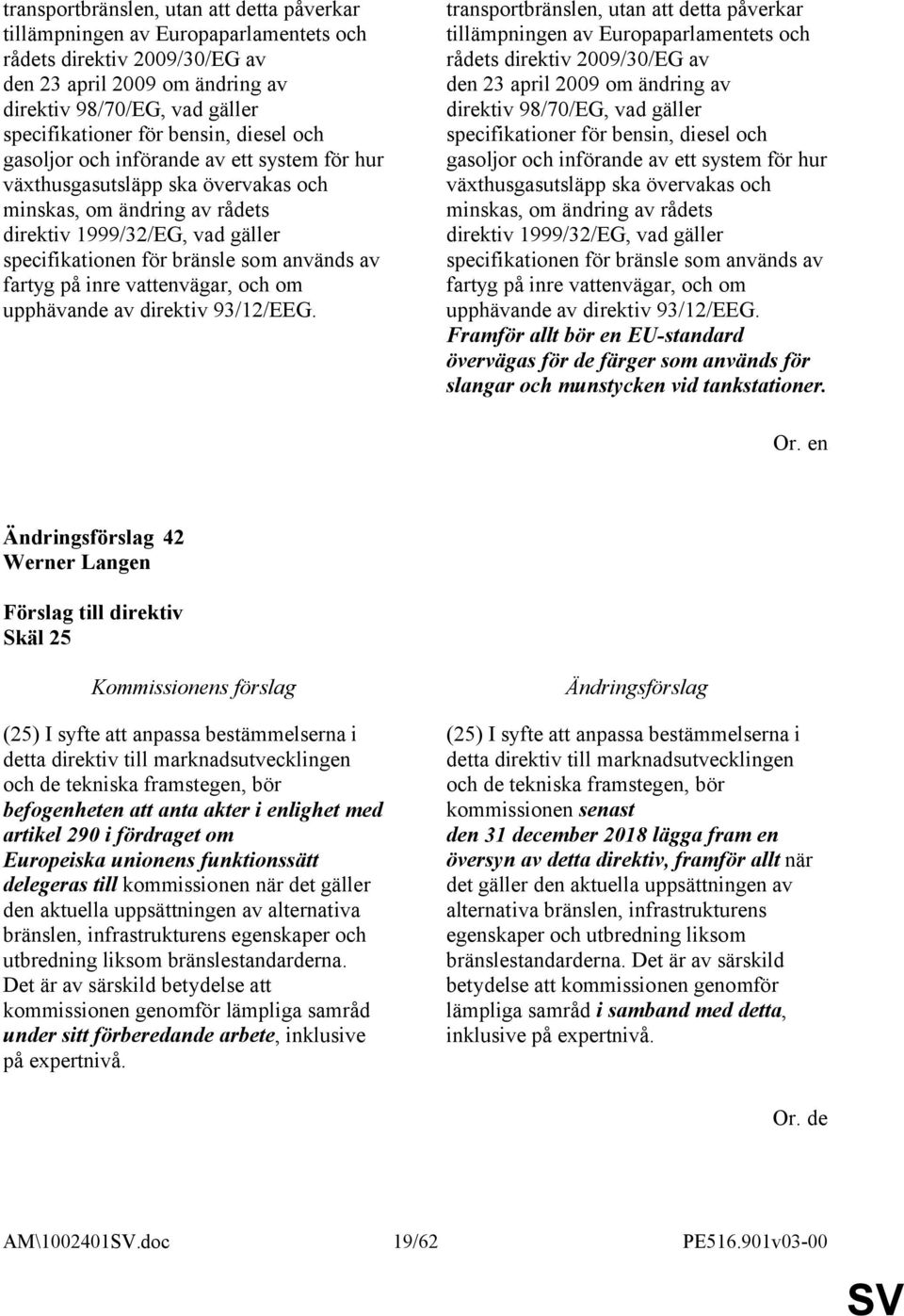 används av fartyg på inre vattenvägar, och om upphävande av direktiv 93/12/EEG.   används av fartyg på inre vattenvägar, och om upphävande av direktiv 93/12/EEG.