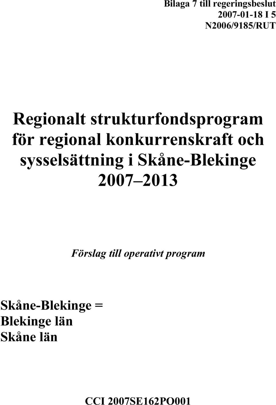 sysselsättning i Skåne-Blekinge 2007 2013 Förslag till