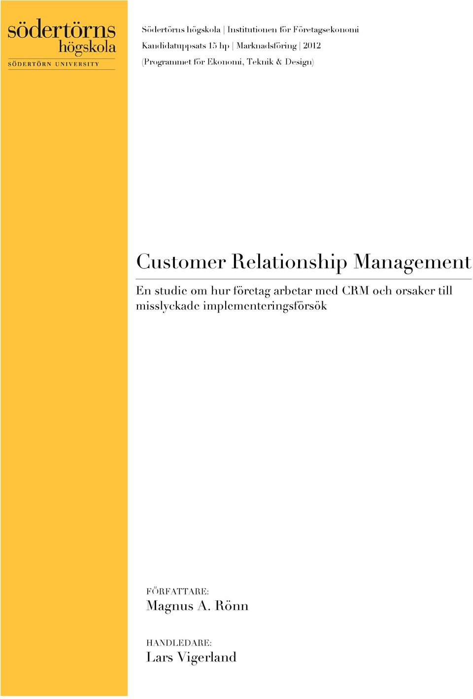 Customer Relationship Management En studie om hur företag arbetar med CRM och