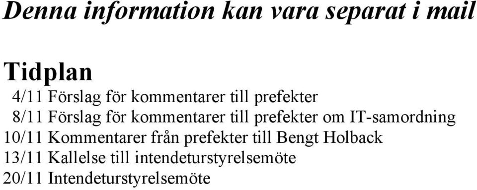 prefekter om IT-samordning 10/11 Kommentarer från prefekter till