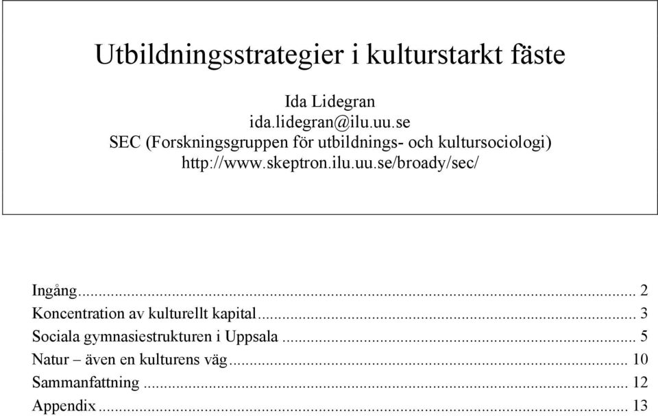 ilu.uu.se/broady/sec/ Ingång... 2 Koncentration av kulturellt kapital.