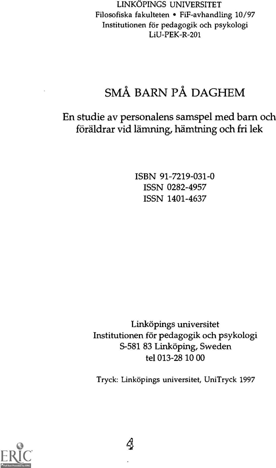 hamtning och fri lek ISBN 91-7219-031-0 ISSN 0282-4957 ISSN 1401-4637 Linkopings universitet Institutionen