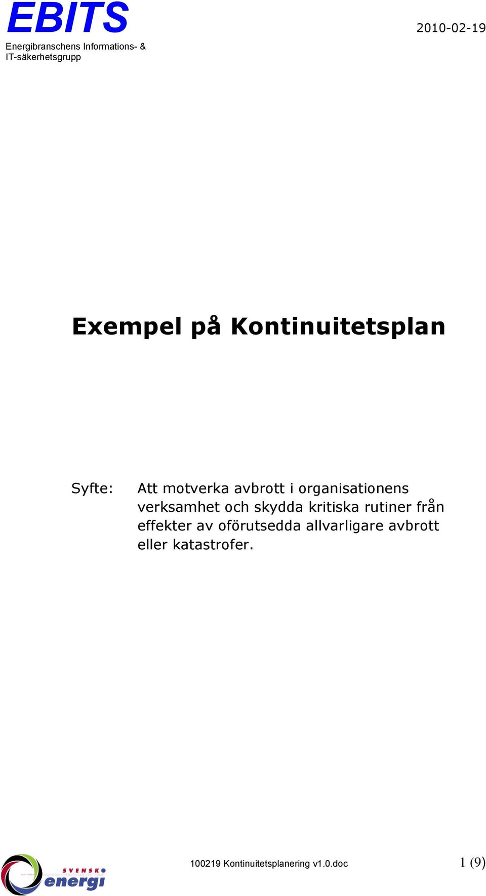 verksamhet och skydda kritiska rutiner från effekter av oförutsedda