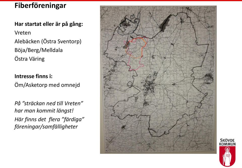 i: Öm/Asketorp med omnejd På sträckan ned till Vreten har man