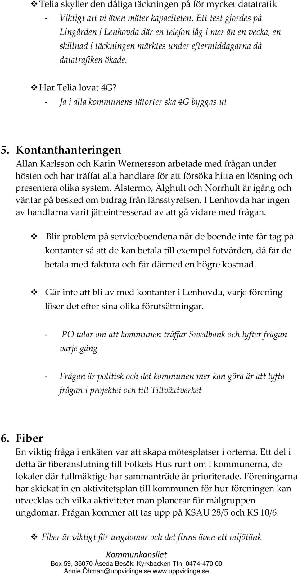 Ja i alla kommunens tätorter ska 4G byggas ut 5.