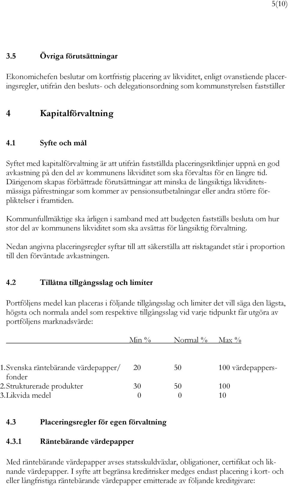 fastställer 4 Kapitalförvaltning 4.