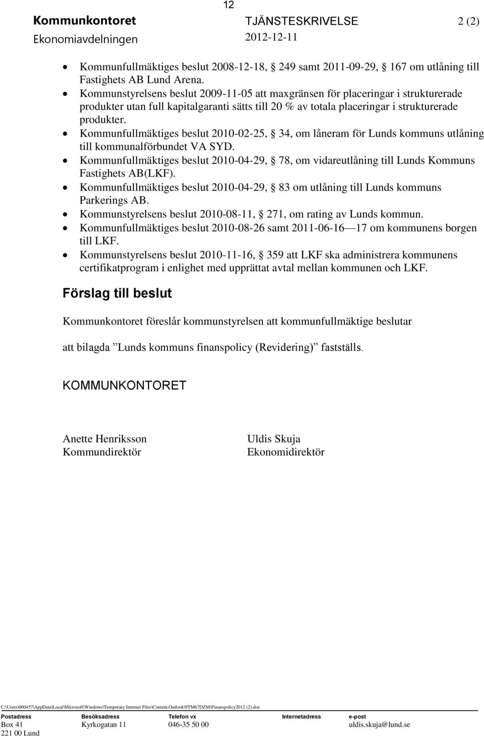 Kommunfullmäktiges beslut 2010-02-25, 34, om låneram för Lunds kommuns utlåning till kommunalförbundet VA SYD.