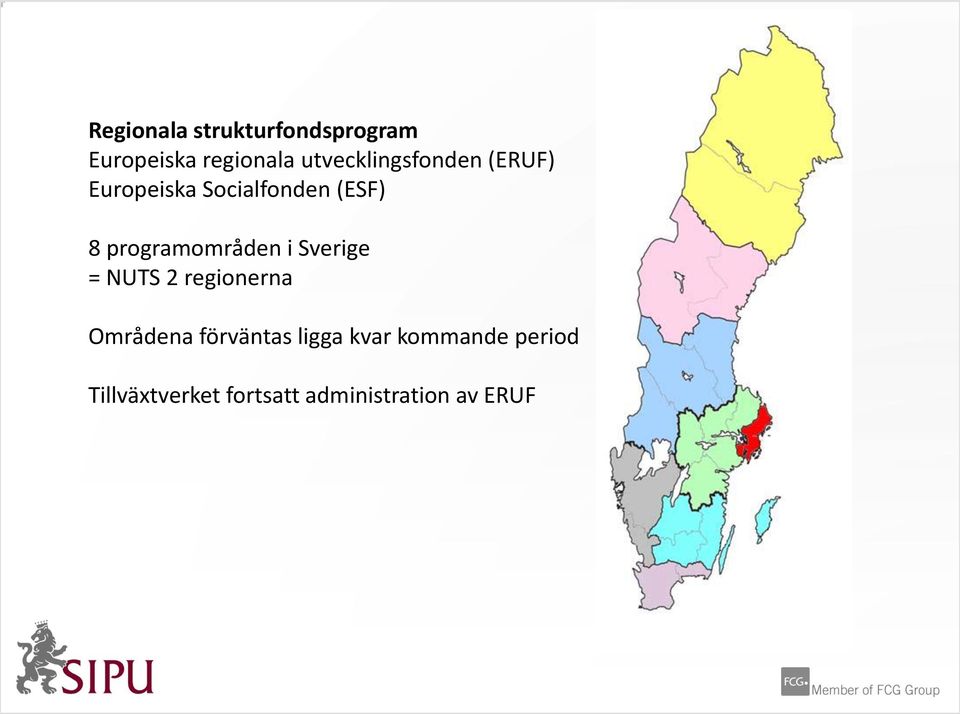 programområden i Sverige = NUTS 2 regionerna Områdena