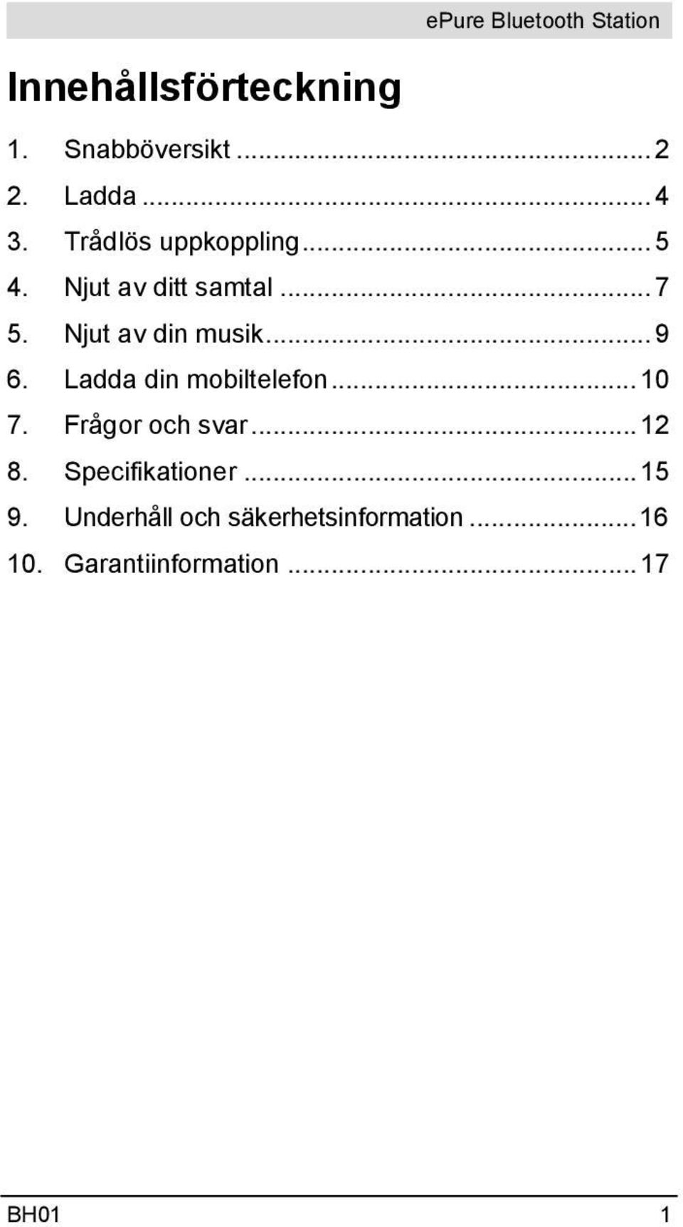 ..9 6. Ladda din mobiltelefon...10 7. Frågor och svar...12 8.