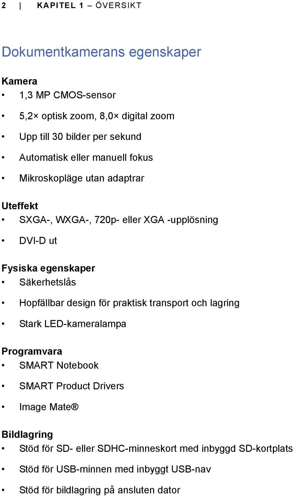 Säkerhetslås Hopfällbar design för praktisk transport och lagring Stark LED-kameralampa Programvara SMART Notebook SMART Product Drivers Image