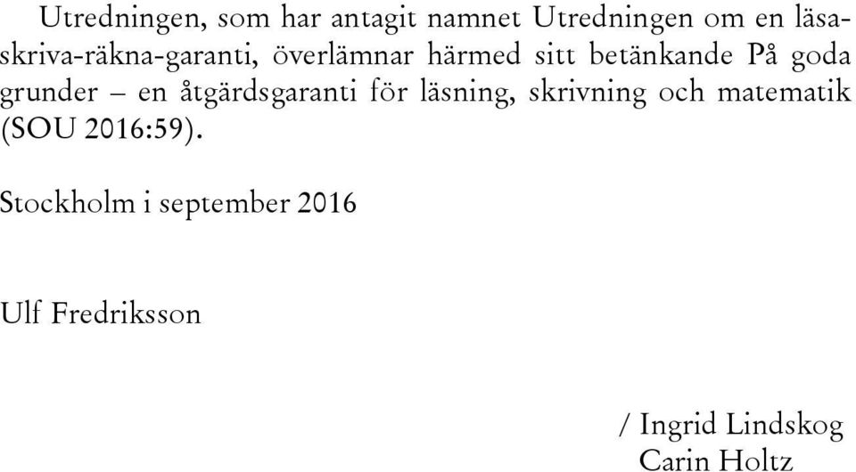 grunder en åtgärdsgaranti för läsning, skrivning och matematik (SOU