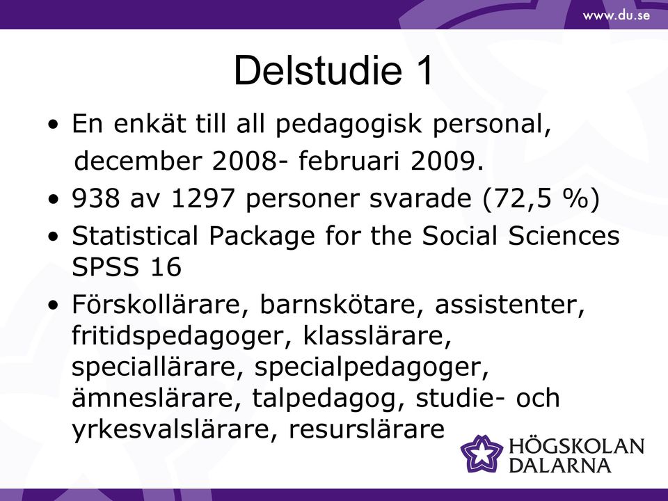 SPSS 16 Förskollärare, barnskötare, assistenter, fritidspedagoger, klasslärare,