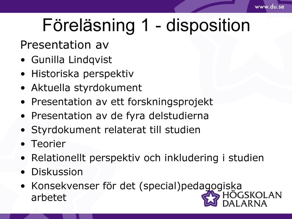 delstudierna Styrdokument relaterat till studien Teorier Relationellt perspektiv