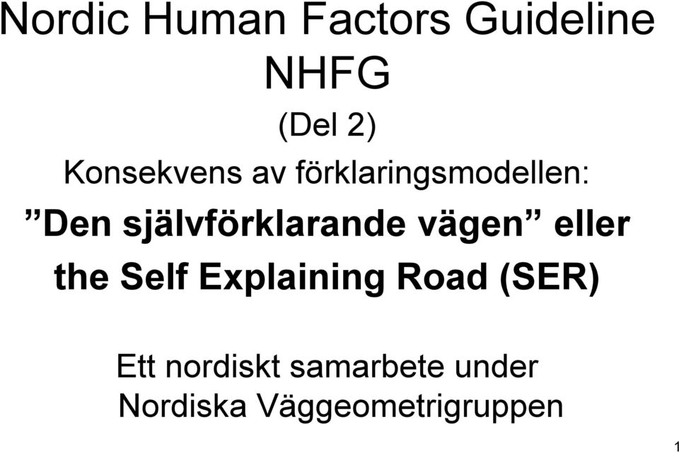 självförklarande vägen eller the Self Explaining