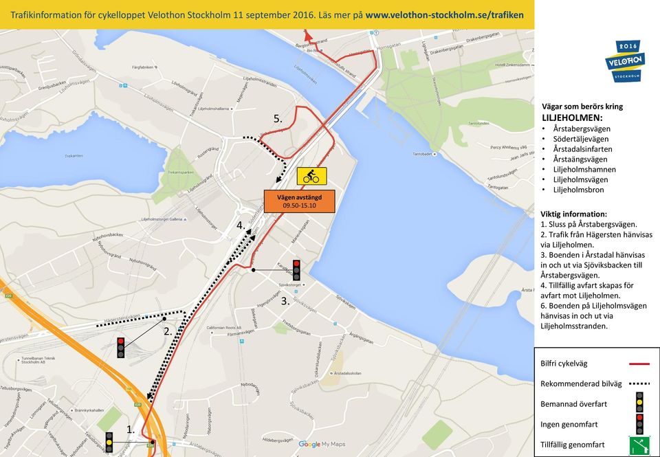 Liljeholmsvägen Liljeholmsbron Sluss på Årstabergsvägen. Trafik från Hägersten hänvisas via Liljeholmen.