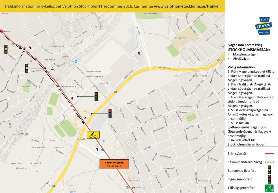 Från Mässvägen tillåts endast södergående trafik på Magelungsvägen.