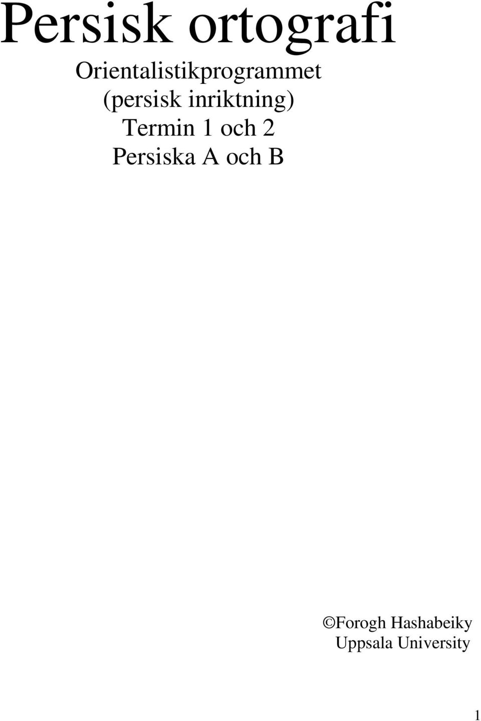 inriktning) Termin 1 och 2