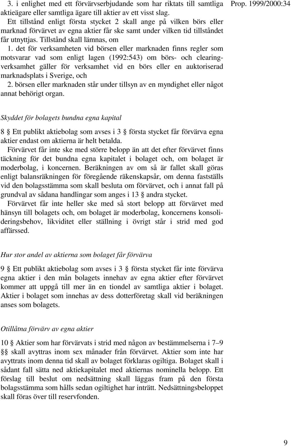 det för verksamheten vid börsen eller marknaden finns regler som motsvarar vad som enligt lagen (1992:543) om börs- och clearingverksamhet gäller för verksamhet vid en börs eller en auktoriserad