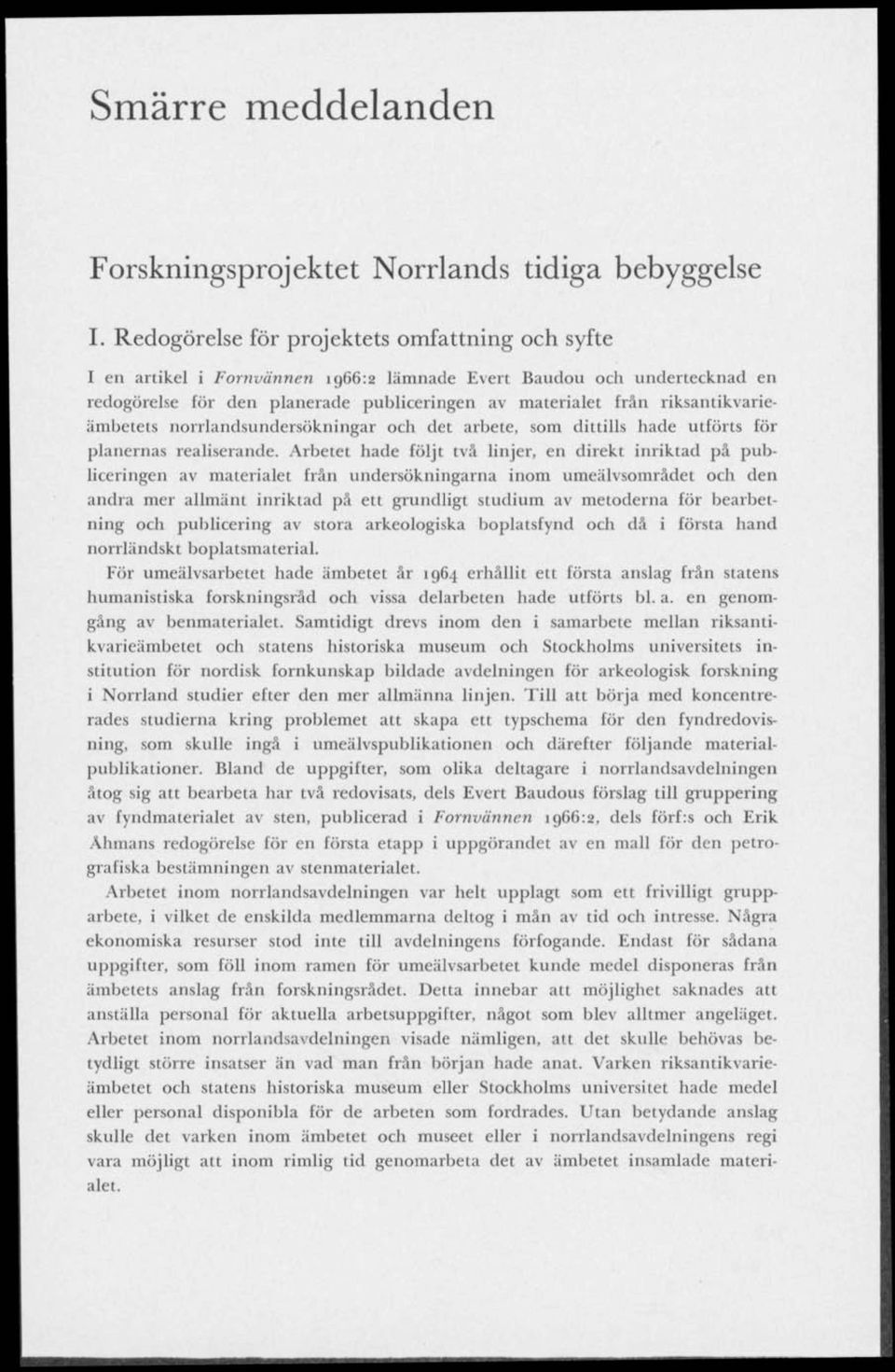 riksantikvarieämbetets norrlandsundersökningar och det arbete, som dittills hade utförts för planernas realiserande.