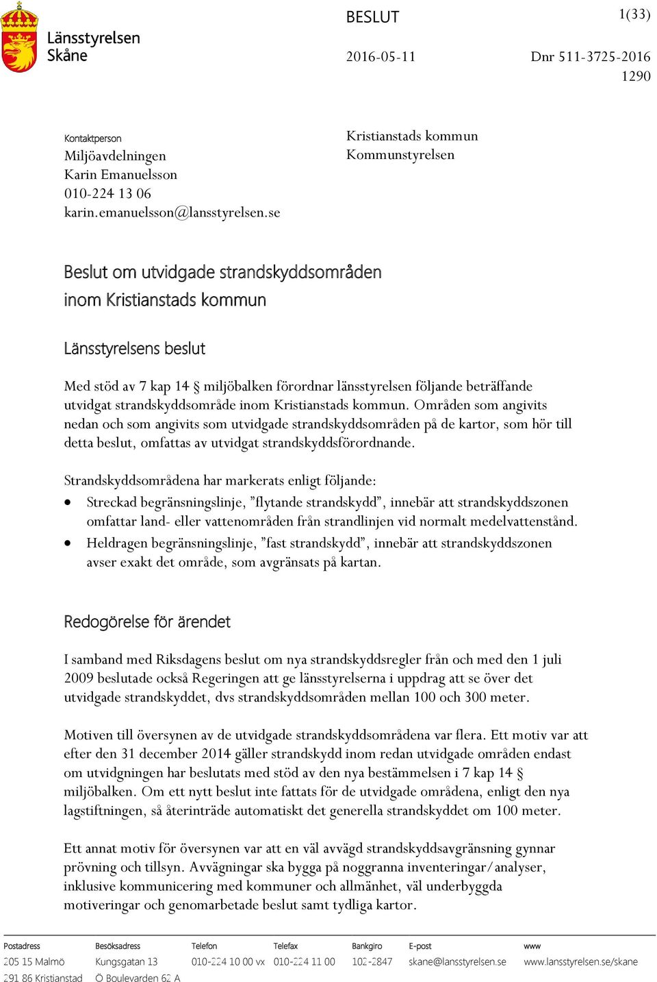 beträffande utvidgat strandskyddsområde inom Kristianstads kommun.