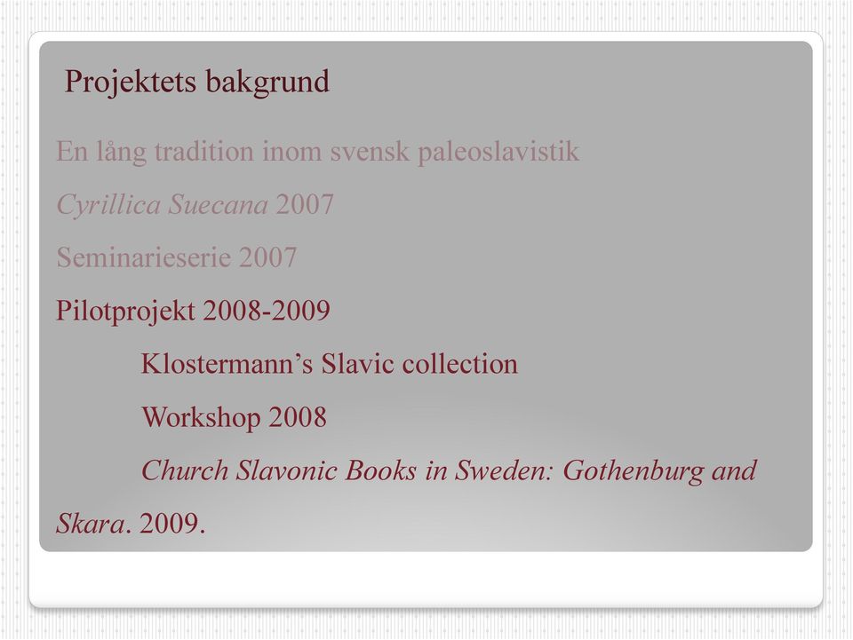 Pilotprojekt 2008-2009 Klostermann s Slavic collection
