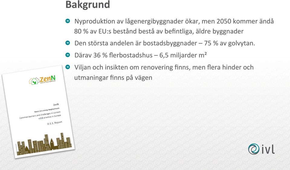 bostadsbyggnader 75 % av golvytan.