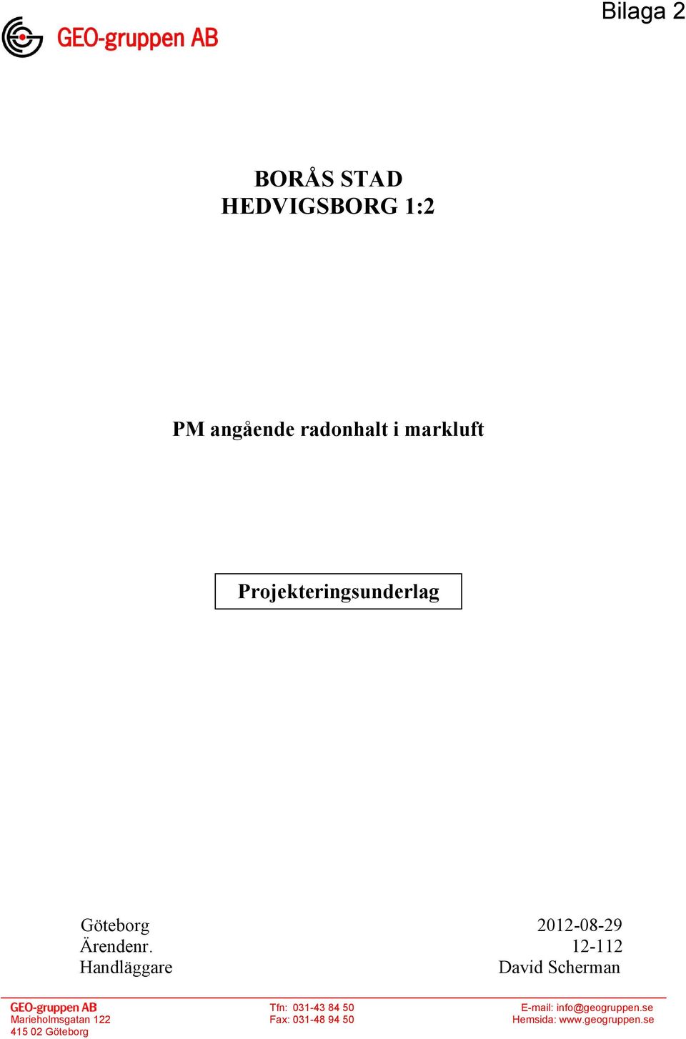 12-112 Handläggare David Scherman Tfn: 031-43 84 50 E-mail: