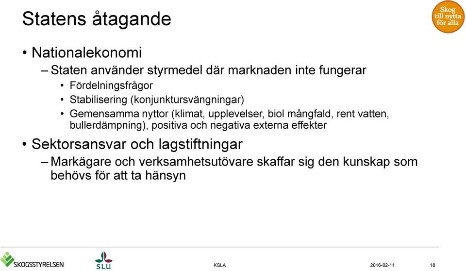 biol mångfald, rent vatten, bullerdämpning), positiva och negativa externa effekter