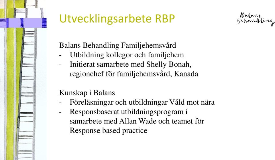 Kanada Kunskap i Balans - Föreläsningar och utbildningar Våld mot nära -