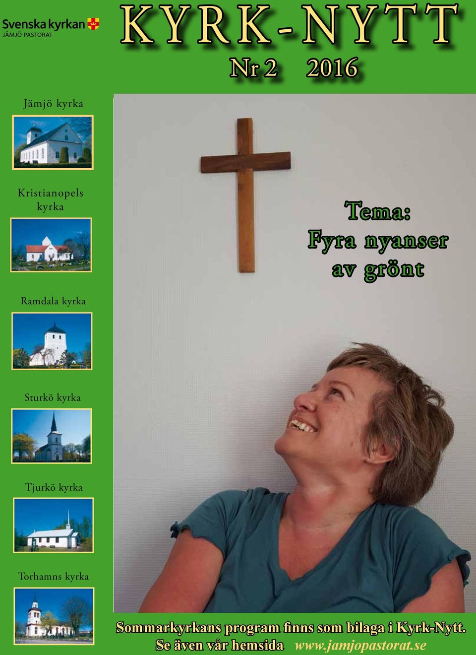 Tjurkö kyrka Torhamns kyrka Sommarkyrkans program finns